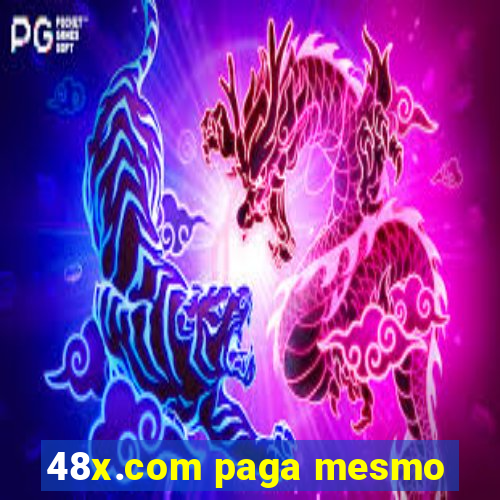 48x.com paga mesmo